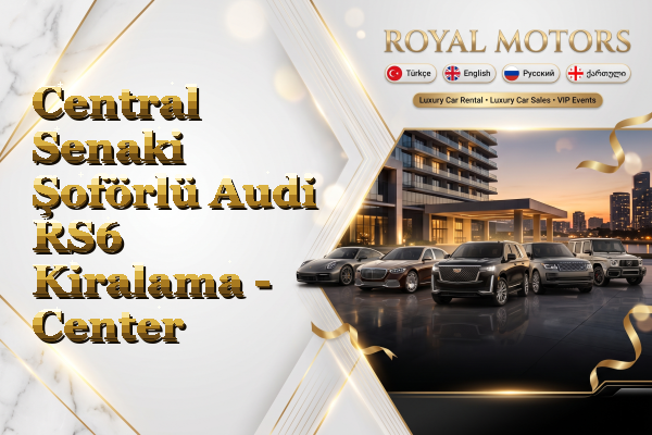 Central Senaki Şoförlü Audi RS6 Kiralama - Center