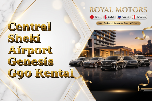 Central Sheki Airport Genesis G90 Rental