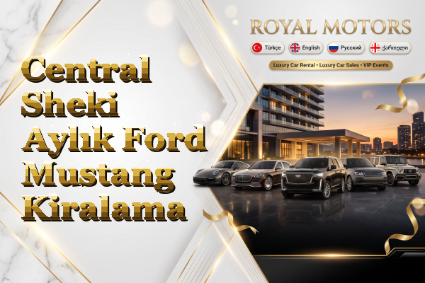 Central Sheki Aylık Ford Mustang Kiralama