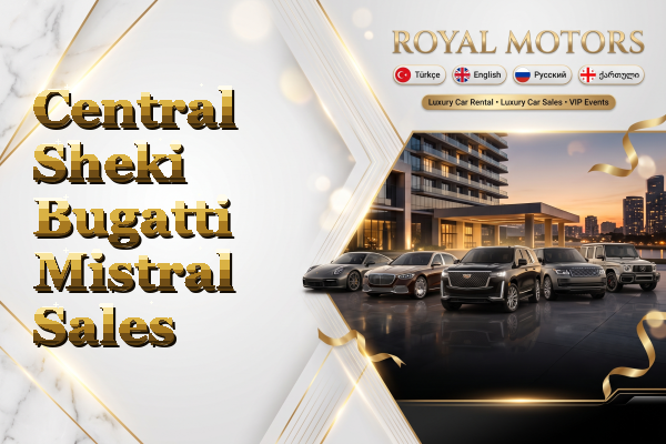 Central Sheki Bugatti Mistral Sales