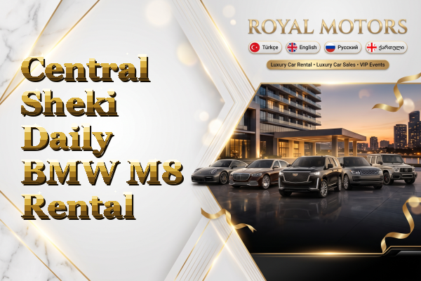 Central Sheki Daily BMW M8 Rental