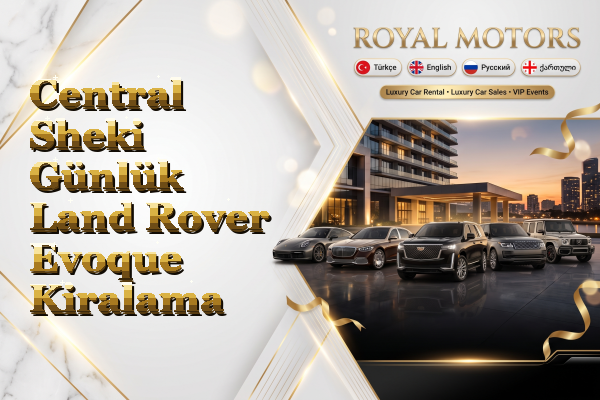 Central Sheki Günlük Land Rover Evoque Kiralama