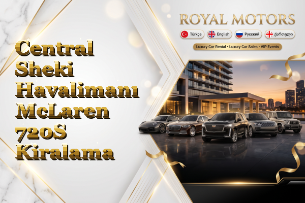 Central Sheki Havalimanı McLaren 720S Kiralama