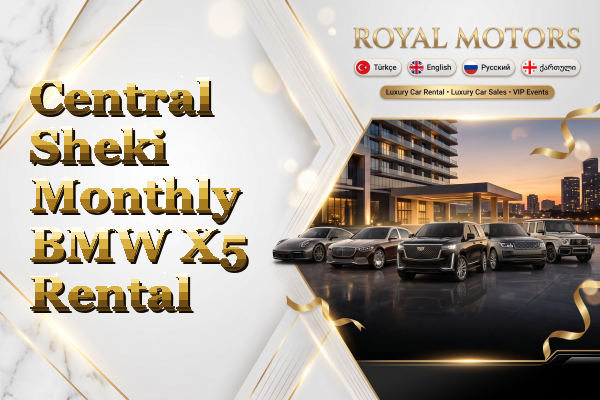 Central Sheki Monthly BMW X5 Rental