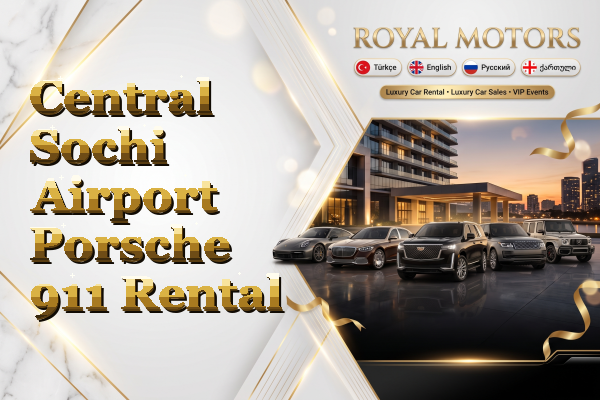 Central Sochi Airport Porsche 911 Rental
