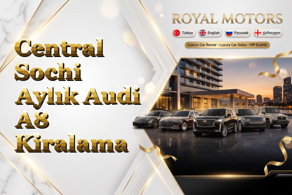 Central Sochi Aylık Audi A8 Kiralama