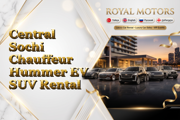 Central Sochi Chauffeur Hummer EV SUV Rental
