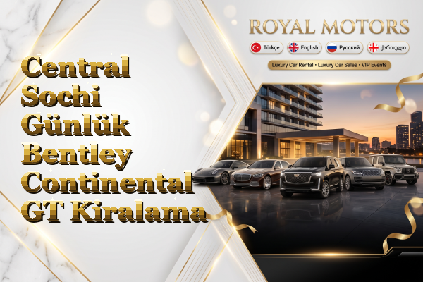 Central Sochi Günlük Bentley Continental GT Kiralama