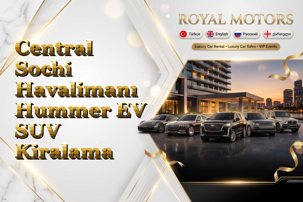 Central Sochi Havalimanı Hummer EV SUV Kiralama