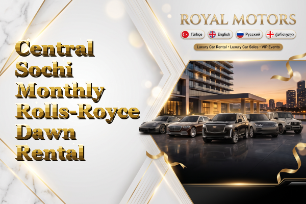 Central Sochi Monthly Rolls-Royce Dawn Rental