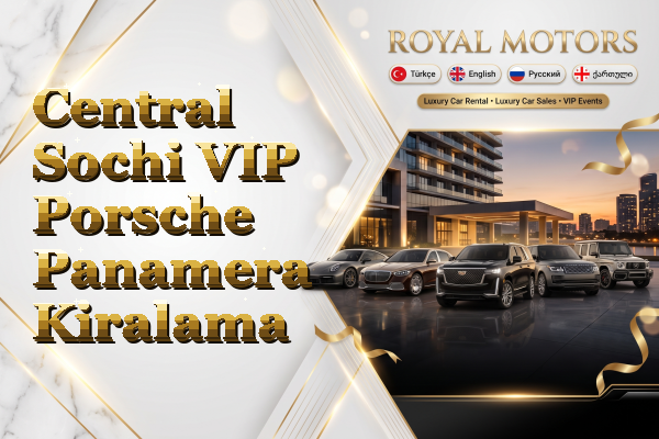 Central Sochi VIP Porsche Panamera Kiralama