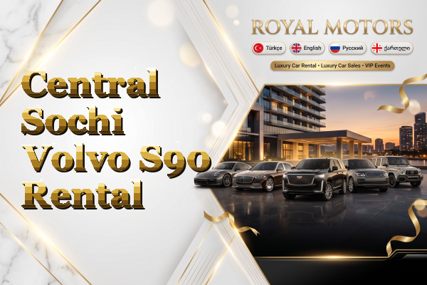 Central Sochi Volvo S90 Rental