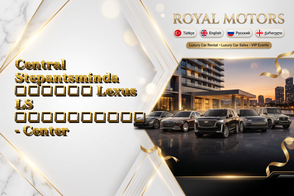 Central Stepantsminda თვიური Lexus LS გაქირავება - Center