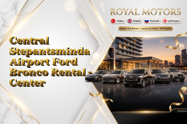 Central Stepantsminda Airport Ford Bronco Rental - Center