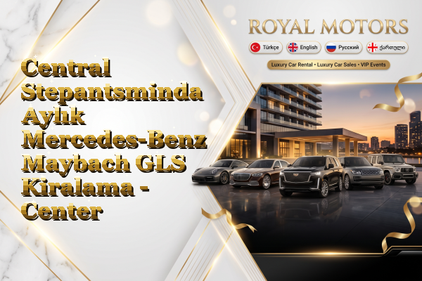 Central Stepantsminda Aylık Mercedes-Benz Maybach GLS Kiralama - Center
