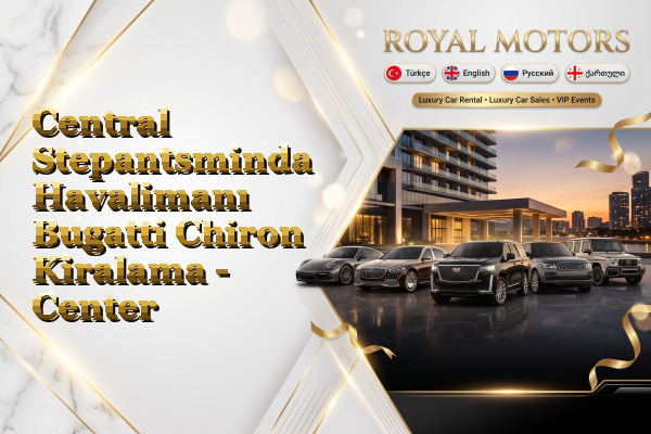 Central Stepantsminda Havalimanı Bugatti Chiron Kiralama - Center