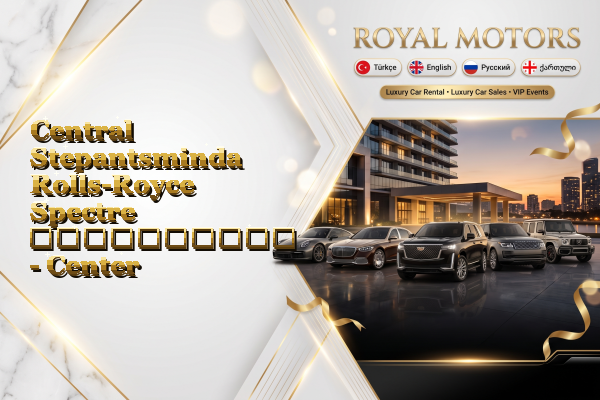 Central Stepantsminda Rolls-Royce Spectre გაქირავება - Center