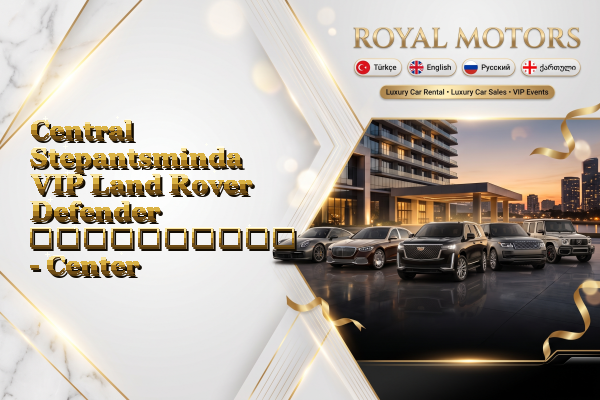Central Stepantsminda VIP Land Rover Defender გაქირავება - Center
