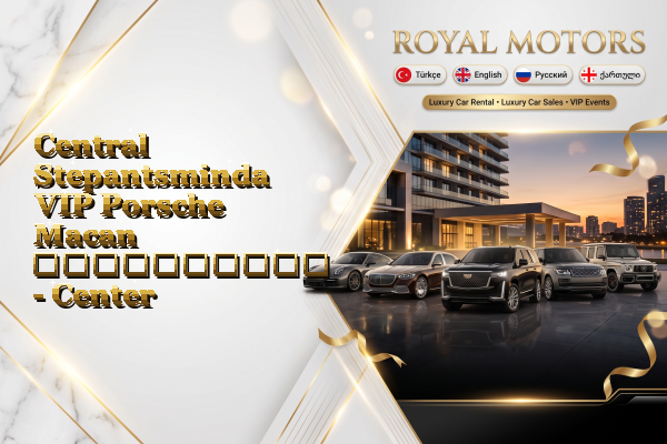 Central Stepantsminda VIP Porsche Macan გაქირავება - Center