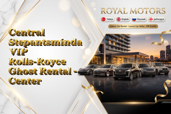 Central Stepantsminda VIP Rolls-Royce Ghost Rental - Center