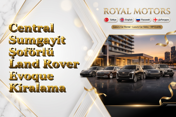 Central Sumgayit Şoförlü Land Rover Evoque Kiralama