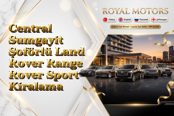 Central Sumgayit Şoförlü Land Rover Range Rover Sport Kiralama