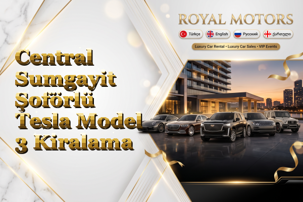 Central Sumgayit Şoförlü Tesla Model 3 Kiralama