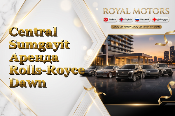 Central Sumgayit Аренда Rolls-Royce Dawn