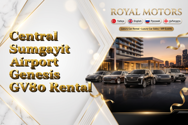 Central Sumgayit Airport Genesis GV80 Rental