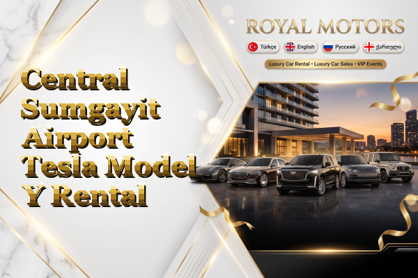 Central Sumgayit Airport Tesla Model Y Rental
