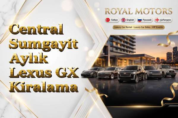 Central Sumgayit Aylık Lexus GX Kiralama
