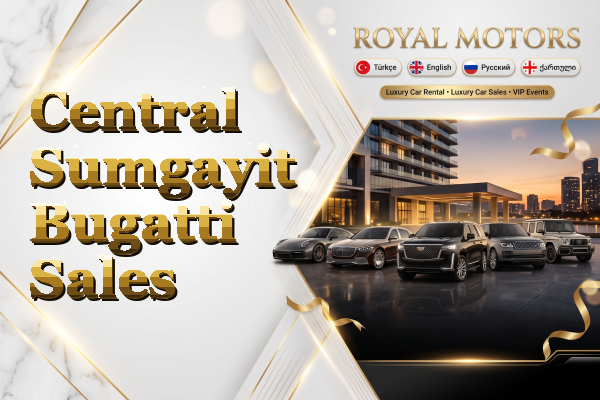 Central Sumgayit Bugatti Sales