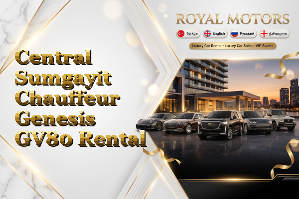 Central Sumgayit Chauffeur Genesis GV80 Rental