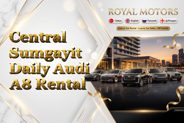 Central Sumgayit Daily Audi A8 Rental