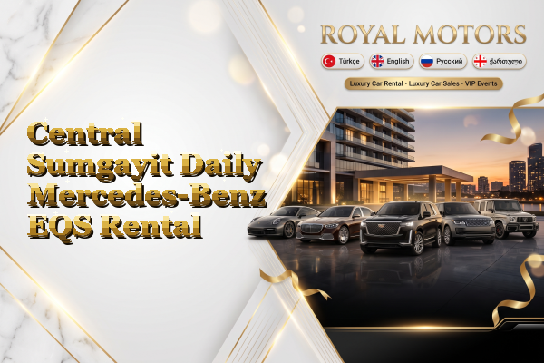 Central Sumgayit Daily Mercedes-Benz EQS Rental