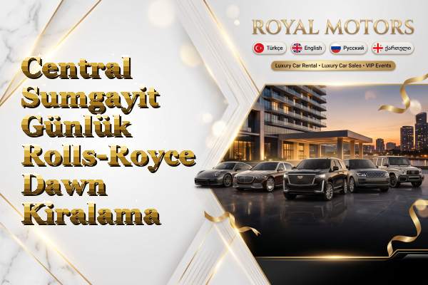Central Sumgayit Günlük Rolls-Royce Dawn Kiralama