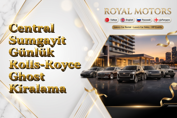 Central Sumgayit Günlük Rolls-Royce Ghost Kiralama