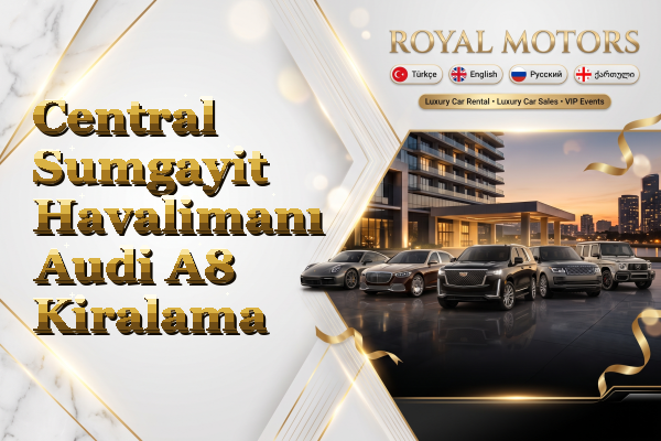 Central Sumgayit Havalimanı Audi A8 Kiralama