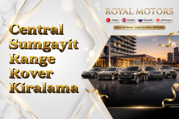 Central Sumgayit Range Rover Kiralama