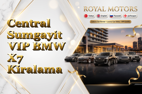 Central Sumgayit VIP BMW X7 Kiralama