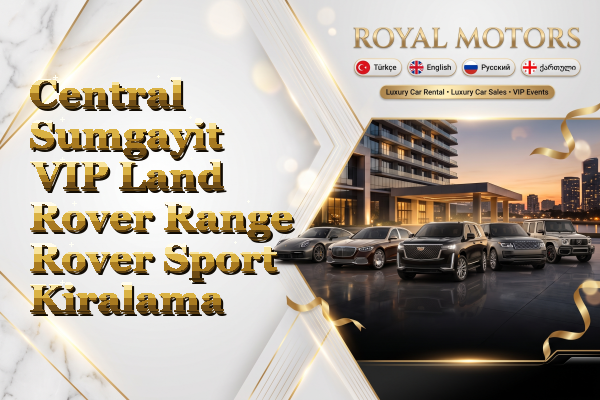 Central Sumgayit VIP Land Rover Range Rover Sport Kiralama