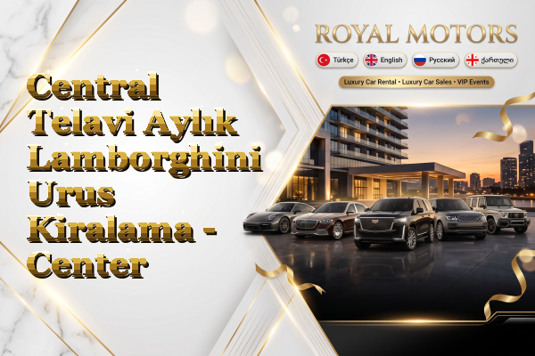 Central Telavi Aylık Lamborghini Urus Kiralama - Center