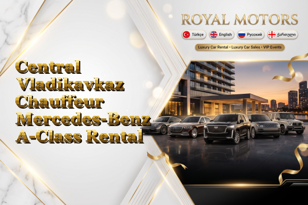 Central Vladikavkaz Chauffeur Mercedes-Benz A-Class Rental