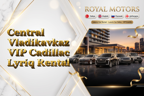 Central Vladikavkaz VIP Cadillac Lyriq Rental