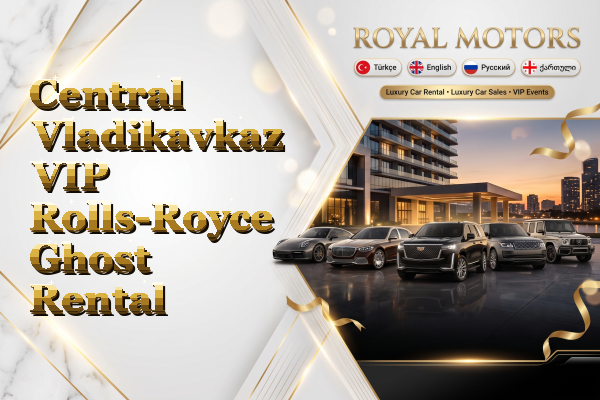 Central Vladikavkaz VIP Rolls-Royce Ghost Rental