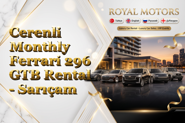 Cerenli Monthly Ferrari 296 GTB Rental - Sarıçam