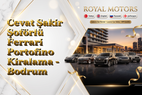 Cevat Şakir Şoförlü Ferrari Portofino Kiralama - Bodrum