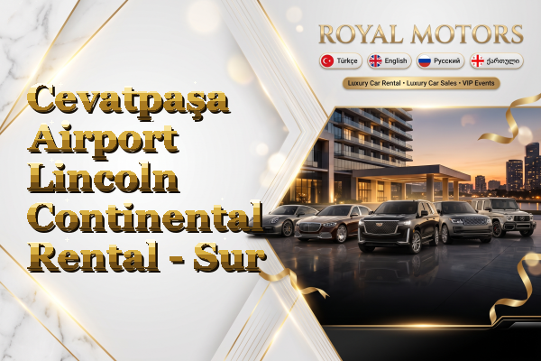 Cevatpaşa Airport Lincoln Continental Rental - Sur