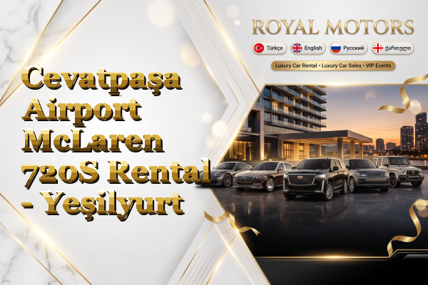Cevatpaşa Airport McLaren 720S Rental - Yeşilyurt