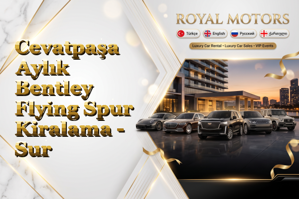 Cevatpaşa Aylık Bentley Flying Spur Kiralama - Sur